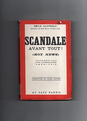 SCANDALE AVANT TOUT ! ( HOT NEWS ). Confessions d'un journaliste américain . Traduction de Paule ...