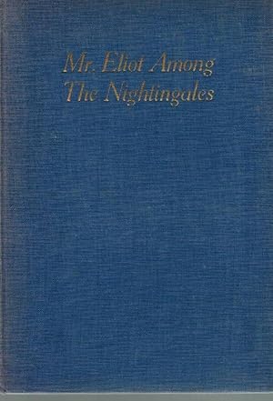 Seller image for MR. ELIOT AMONG THE NIGHTINGALES for sale by Books on the Boulevard