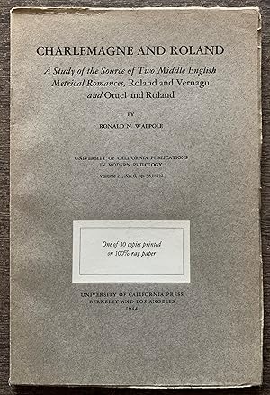 Imagen del vendedor de CHARLEMAGNE AND ROLAND: A STUDY OF THE SOURCE OF TWO MIDDLE ENGLISH METRICAL ROMANCES, ROLAND AND VERNAGU AND OTUEL AND ROLAND. a la venta por G.F. Wilkinson Books, member IOBA