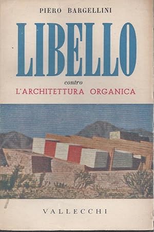 Libello contro l'architettura organica / Libello against organic architecture