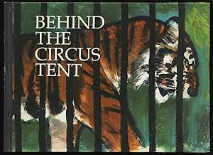 Bild des Verkufers fr Behind the Circus Tent zum Verkauf von Between the Covers-Rare Books, Inc. ABAA