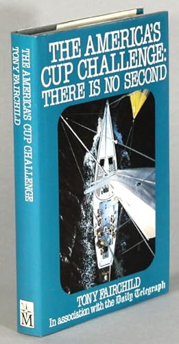 Seller image for The America's Cup challenge: there is no second for sale by Rulon-Miller Books (ABAA / ILAB)