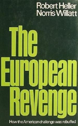 Image du vendeur pour The European Revenge: How The American Challenge Was Rebuffed mis en vente par Marlowes Books and Music