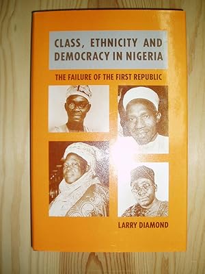 Imagen del vendedor de Class, Ethnicity, and Democracy in Nigeria : The Failure of the First Republic a la venta por Expatriate Bookshop of Denmark