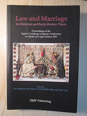 Seller image for Law and Marriage in Medieval and Early Modern Times : Proceedings of the Eighth Carlsberg Academy Conference on Medieval Legal., for sale by Expatriate Bookshop of Denmark