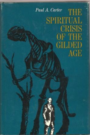 Imagen del vendedor de The Spiritual Crisis of the Gilded Age a la venta por Works on Paper