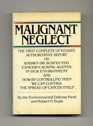 Imagen del vendedor de Malignant Neglect - 1st Edition/1st Printing a la venta por Books Tell You Why  -  ABAA/ILAB