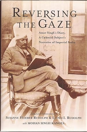 Reversing the Gaze: Amar Singh's Diary, A Colonial Subject's Narrative of Imperial India