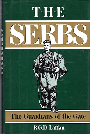 Seller image for The Serbs: The Guardians of the Gate for sale by Dorley House Books, Inc.