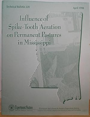 Image du vendeur pour Influence of Spike-Tooth Aeration on Permanent Pastures in Mississippi (Technical Bulletin 220) mis en vente par Stephen Peterson, Bookseller