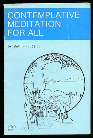 Imagen del vendedor de Contemplative Meditation For All: How to do it a la venta por Little Stour Books PBFA Member