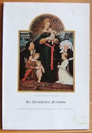 Die Darmstädter Madonna. Der Schicksalsweg des berühmten Gemäldes von Hans Holbein d.J.,