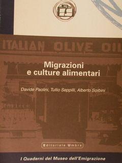 Immagine del venditore per MIGRAZIONI E CULTURE ALIMENTARI. I Quaderni del Museo dell'Emigrazione n.1. venduto da EDITORIALE UMBRA SAS