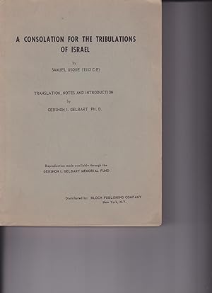 Bild des Verkufers fr a Consolation for the Tribulations of Israel By Samuel Usque (1553 C:E). Translation, notes and Introduction By Gershon I. Gelbart zum Verkauf von Meir Turner