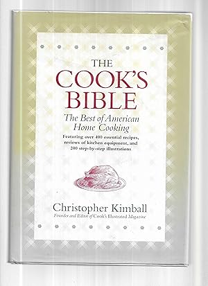 THE COOK'S BIBLE. The Best Of American Home Cooking. Featuring Over 400 Essential Recipes, Review...