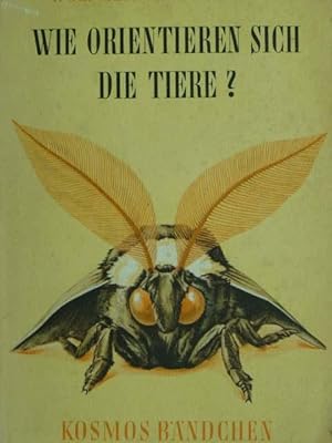 Bild des Verkufers fr Wie orientieren sich die Tiere? Mit einem farbigen Umschlagbild (Entwurf: Walter Sllner) und 53 Abbildungen im Text. zum Verkauf von Antiquariat Tarter, Einzelunternehmen,