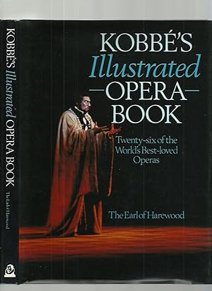 Kobbe's Illustrated Opera Book; Twenty-Six of the World's Best-Loved Operas