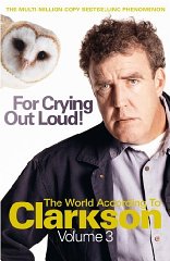 Immagine del venditore per For Crying Out Loud: The World According to Clarkson v. 3 venduto da Alpha 2 Omega Books BA