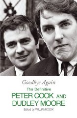 Goodbye Again: The Definitive Peter Cook and Dudley Moore