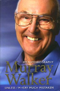 Imagen del vendedor de My Autobiography Murray Walker, Unless I.m Very Much Mistaken a la venta por Alpha 2 Omega Books BA