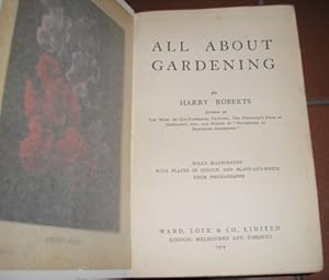 All about Gardening . Fully illustrated with plates, etc [Illustrated]