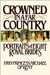 Imagen del vendedor de Crowned in a Far Country: Portraits of Eight Royal Brides a la venta por Alpha 2 Omega Books BA