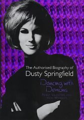 Imagen del vendedor de Dancing with Demons: The Authorised Biography of Dusty Springfield a la venta por Alpha 2 Omega Books BA