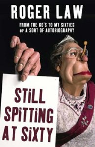 Still Spitting at Sixty: From the 60's to My Sixties, or A Sort of Autobiography