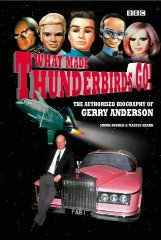 Bild des Verkufers fr What Made Thunderbirds Go!: The Authorised Biography of Gerry Anderson zum Verkauf von Alpha 2 Omega Books BA