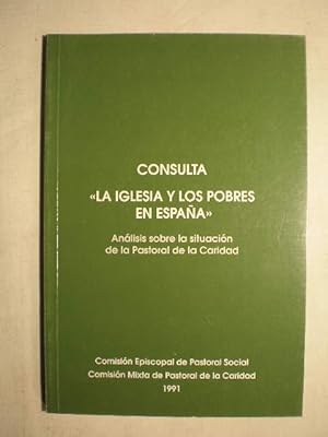 Consulta " La Iglesia y los pobres en España " Análisis sobre la situación de la Pastoral de la C...
