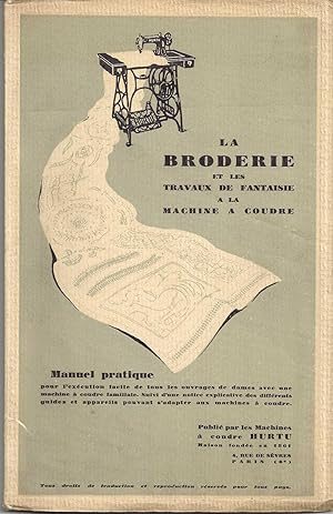 La broderie et les travaux de fantaisie à la machine à coudre. Publié par les machines à coudre H...