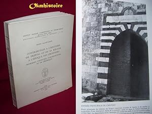 Contribution à l'histoire de Tripoli et de sa region à l'époque des croisades. Problèmes d'histoi...