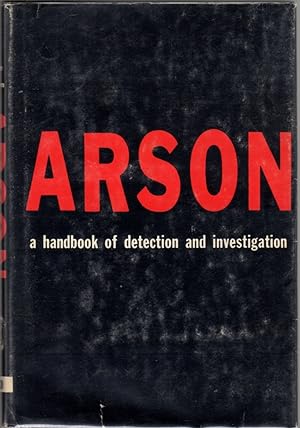 Arson, A Handbook of Detection and Investigation