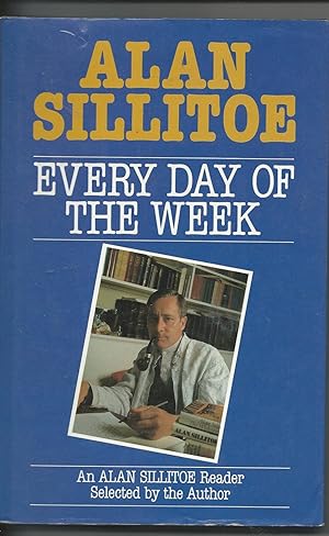 Seller image for Every Day of the Week - an Alan Sillitoe Reader for sale by Peakirk Books, Heather Lawrence PBFA