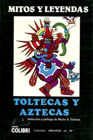 MITOS Y LEYENDAS TOLTECAS Y AZTECAS.