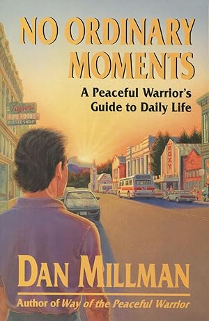 Seller image for No Ordinary Moments: A Peaceful Warrior's Guide to Daily Life for sale by Kenneth A. Himber