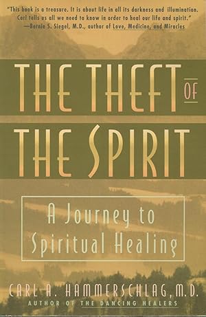 Imagen del vendedor de The Theft Of The Spirit: A Journey To Spiritual Healing a la venta por Kenneth A. Himber