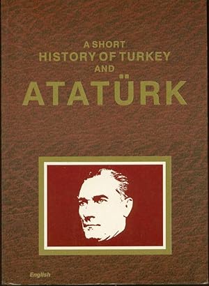 A Short History of Turkey and Ataturk