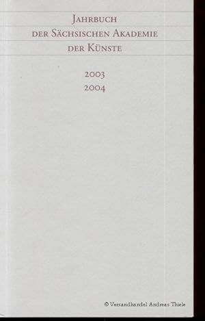 Seller image for Jahrbuch der Schsischen Akademie der Knste 2003 2004 for sale by Flgel & Sohn GmbH