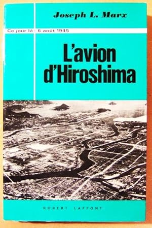 Imagen del vendedor de L'avion d'Iroshima. 6 aot 1945. a la venta por Domifasol