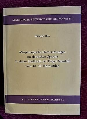 Morphologische Untersuchungen zur deutschen Sprache in einem Stadtbuch der Prager Neustadt vom 16...