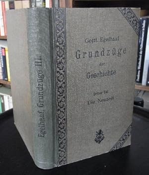 Grundzüge der Geschichte. Tl.3: Die Neuzeit. Mit vier Anhängen.