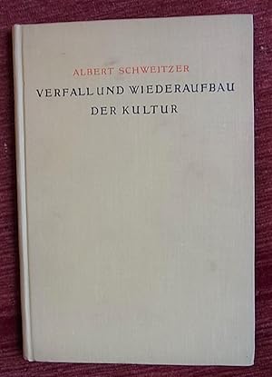 Verfall und Wiederaufbau der Kultur. (Kulturphilosophie Teil 1).