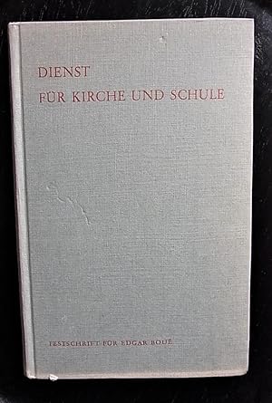 Dienst für KIrche und Schule. Festschrift für Edgar Boué. Hrsg.v. Arthur Bach im Auftrag der Geme...