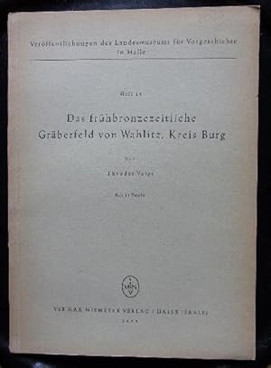 Das frühbronzezeitliche Gräberfeld von Wahlitz, Kreis Burg.