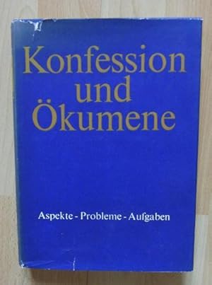 Konfession und Ökumene. Aspekte, Probleme, Aufgaben.