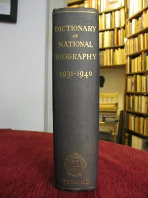 The Dictionary of National Biography. 1931 - 1940. Found. in 1882 by G.Smith. Ed. by L.G. Wickham...