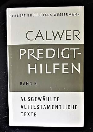 Calwer Predikthilfen. Bd.6: Ausgewählte alttestamentliche Texte.