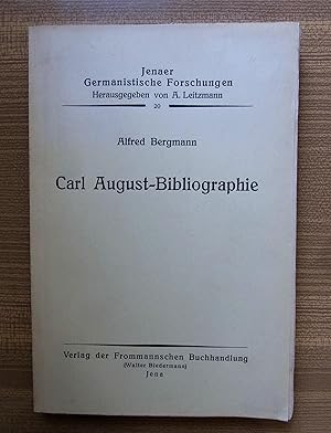 Carl August-Bibliographie. Mit einem Geleitw. v. W.Andreas.