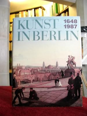 Kunst in Berlin 1648 - 1987. Ausstellung im Alten Museum v. 10.6. bis 25.10.1987.